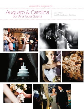 16

ANUÁRIO NOIVAS BEM-ESTAR

casamentos inesquecíveis

Augusto & Carolina
por Ana Paula Guerra

Data: 12/11/2011
Local: Praia do Estaleiro Guest House

 