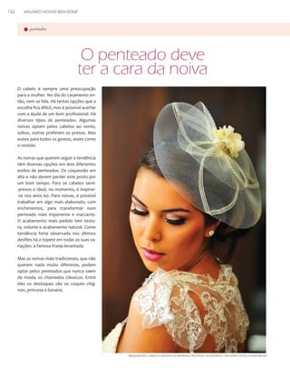 162

ANUÁRIO NOIVAS BEM-ESTAR

penteados

O penteado deve
ter a cara da noiva
O cabelo é sempre uma preocupação
para a mulher. No dia do casamento então, nem se fala. Há tantas opções que a
escolha fica difícil, mas é possível acertar
com a ajuda de um bom profissional. Há
diversos tipos de penteados. Algumas
noivas optam pelos cabelos ao vento,
soltos, outras preferem os presos. Mas
existe para todos os gostos, assim como
o vestido.
As noivas que querem seguir a tendência
têm diversas opções em dois diferentes
estilos de penteados. Os coquestão em
alta e não devem perder este posto por
um bom tempo. Para os cabelos semi-presos o ideal, no momento, é inspirar-se nos anos 60. Para noivas, é possível
trabalhar em algo mais elaborado, com
enchimentos, para transformar num
penteado mais imponente e marcante.
O acabamento mais pedido tem textura, volume e acabamento natural. Como
tendência forte observada nos últimos
desfiles há o topete em todas as suas variações: a famosa franja levantada.
Mas as noivas mais tradicionais, que não
querem nada muito diferente, podem
optar pelos penteados que nunca saem
de moda, os chamados clássicos. Entre
eles os destaques são os coques chignon, princesa e banana.

MAQUIAGEM E CABELO: G BEAUTÉ (JÔ MORAES) | VESTIDOS E ACESSÓRIOS : ATELIERIA | FOTOS: EDSON BELINE

 