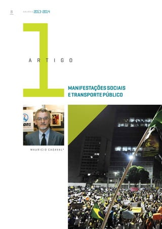8 A n u á r i o
A r t i go
MANIFESTAÇÕESSOCIAIS
ETRANSPORTEPÚBLICO
M a u r i c i o C a d a v a l *
 