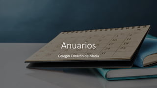 Anuarios
Colegio Corazón de María
 