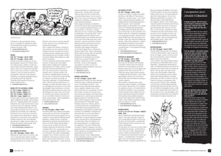 música barulhenta e contestadora com        NO MAKE UP TIPS                                tipos que gostam de Beatles, Pink Floyd
                                                                                           raízes punks. Também abriu uma das          #2 / A5 / 16 pags. / xerox / 2010              e Nirvana, sabe?) do que como legítimos            3 perguntas para
                                                                                           melhores lojas de disco de São Paulo,       Focado em música e artigos de caráter          hippies. Não que ser um hippie autêntico
                                                                                           a Extreme Noise Discos. Um currículo e      feminista, o No Make Up Tips adota a           seja mérito para alguém, mas há uma                EDGARD GUIMARÃES
                                                                                           tanto, mas o cara não descansa. E assim     estética do “recorta-e-cola” com muitos        diferença significativa na postura e no
                                                                                           chegamos, finalmente, ao Náusea, sua        textos e algumas poucas imagens, es-           discurso entre os dois estereótipos.
                                                                                           mais recente empreitada.                    trategicamente posicionadas para dar o         De qualquer maneira, como vemos aqui,              A edição de número 106 do QI marca
                                                                                           Talvez algumas pessoas contestem a          típico toque de “caos controlado” .            roqueiros genéricos também são cômicos             um ano desde as mudanças implemen-
                                                                                           alcunha de fanzine para esta publicação     Nesta edição há entrevistas com o Dead         e podem render boas tiras. Os persona-             tadas após o histórico número 100.
                                                                                           por ser impressa profissionalmente, com     Fish (com interessantes apreciações            gens de Gaspari têm carisma, as tiras              Qual o balanço desta nova fase até o
                                                                                           capa colorida e o formato e o acaba-        do Rodrigo sobre as diferenças entre a         têm um bom timing e o desenho é limpo              momento?
                                                                                           mento de um livro. Acontece que Náusea      cena HC de hoje e a dos anos 90) e com         e divertido. No todo, Numb Strips é uma            O resultado foi melhor do que o espera-
                                                                                           é, literalmente, uma revista de fã, e não   Todos Contra Um. Ambas bem dirigidas e         boa série. Se for intenção do autor que            do. Um número significativo de leitores
                                                                                           são questões técnicas relativas à sua       com perguntas bacanas, mostram que é           os personagens realmente se pareçam                fez a assinatura anual, justificando a
O Robô Nunca Faz Greve                                                                     produção gráfica que mudarão esse fato.     possível SIM fazer boas entrevistas com        hippies, porém, vale uma pesquisa mais             continuação do fanzine. Na parte do
                                                                                           O foco aqui não poderia ser outro: punk,    bandas e fugir dos caminhos batidos de         aprofundada sobre o tema. (DU)                     conteúdo, consegui aumentar a parte de
e literatura é algo que amiúde vemos           fanzines, para nós é um prazer resenhá-     hardcore, crustcore, grindcore, thrash e    sempre. Texto sobre queercore, a lógica           thiagospyked@uol.com.br                         artigos e análises, que eram minha inten-
por aí, e foi legal ver o Mizéra se lançar     lo aqui, pois é um livro cujo DNA tem a     metal old school, tudo escrito com pro-     dos padrões de beleza e uma interes-              www.editoracras.com.br                          ção. Há ainda muito texto interessante
na empreitada de explorar isso entre as        marca da fanzinagem.                        priedade e profundo conhecimento.           sante seção de resenhas de fanzines                                                               que pretendo colocar no fanzine, mas há
bandas nacionais. (LM)                         Com o objetivo de mostrar a influência      Compõem esta edição entrevistas             complementam o zine dessas senhoritas          NUVEM NEGRA                                        a limitação de 28 páginas da publicação.
   cervejacore@hotmail.com                     das mulheres na cena rockeira do DF e       com Extreme Noise Terror, 7 Minutes of      do Sul. (LM)                                   #x / A4 / XX pags. / xerox / 2010
   mizerawebzine.blogspot.com                  cidades próximas, os editores reuniram      Nausea, Speed Kills, Inepsy, Apocalyptic       nomakeuptips@hotmail.com                    Fanzine totalmente anos 90, me lembrou             Pelo que entendo, o QI mantém espaço
                                               os relatos de seis mulheres que contam      Raids, Rattus e Doom, além de resenhas         www.lanacasadaarvore.blogspot.com           o Punto de Vista Positivo mais musical (e          aberto para toda a produção indepen-
MONO                                           suas experiências com bandas, shows e       de discos e uma matéria especial                                                           isso é um elogio, já que o Punto era uma           dente de quadrinho nacional. Por que
#29 / A7 / 16 pags. / xerox / 2007             outras atividades relacionadas ao under-    dissecando os bastidores do primeiro        NOUVELLE MAGIQUE                               dos meus preferidos e quem conheceu                a opção por uma cobertura irrestrita ao
#36 / A7 / 32 pags. / xerox / 2010             ground candango.                            clássico do crossover brasileiro, o         #1 / A5 / 8 pags. / xerox / 2005               sabe do que estou falando).                        invés de uma cobertura qualitativa ou
Criação do prolífico fanzineiro e incorri-      A tônica pessoal buscada pelos editores    polêmico “Descanse em Paz”, do Ratos        #2 / A5 / 16 pags. / xerox / 2010              O zine contém uma longa matéria traduzi-           que reflita o seu gosto pessoal?
gível agitador carioca Zé Colméia, Mono        funciona. Longe de ser uma análise          de Porão. Como se não bastasse,             Novo fanzine de Roberto de Hollanda            da da Maximum RocknRoll sobre a cena               Esta é uma opção que fiz lá em 1982,
é um fanzine sujo, caótico e minúsculo.        teórica sobre o papel que as garotas        acompanha o fanzine um CD com               Cavalcanti, mesmo autor de Arlequim.           finlandesa, originalmente publicada em             quando lancei meu primeiro fanzine, o
Dentro dele você encontrará fotos, ilustra-    desempenham na música, vemos o relato       gravações inéditas do Rattus e do Doom.     Partindo de uma pesquisa minuciosa,            1984, e complementada por uma série de             PSIU. Há duas razões: a primeira é que
ções e cartuns com temas que transitam         direto de mulheres envolvidas com o         Indispensável. (DU)                         Roberto rende aqui sua homenagem aos           biografias bem legais sobre as bandas da           acho que o fanzine é um espaço para
entre a crítica sócio-política, o submundo     rock; de como se deram os primeiros            infos@absurd.com.br                      quadrinhos do início do século XX. A           época. Tem de tudo: das mais conhe-                fazer amizades e a publicação de toda
roqueiro e uma boa dose de fetiche e           contatos com o universo rockeiro; de           www.nauseazine.com.br                    história se passa neste mesmo período,         cidas como Tervet Kadet e Rattus até               colaboração recebida é a demonstra-
pornografia. Tudo sem muito requinte,          que forma a rebeldia desse universo se                                                  no Estado do Rio de Janeiro, e tem como        outras como Tuomittujen Juhla e nomes              ção clara dessa intenção; a segunda é
mantendo uma espontaneidade brutal e           chocou com os valores do núcleo familiar;   NEGRO UNIVERSO                              personagem central Lívia, uma jovem            ainda mais impronunciáveis. Há ainda               que esses 30 anos de fanzinagem me
um grande sentido de urgência.                 as rupturas, os pontos de tensão, as        #1 / A4 / 10 pags. / xerox / 2010           amante das HQs envolvida em aconteci-          entrevistas com War Cry (EUA), Hijos Del           mostraram que meu gosto pessoal não é
Diversão politicamente incorreta da            crises daí originadas; e os aprendizados    Dedicando-se a temas de cultura afrodes-    mentos mágicos.                                Pueblo (Croácia) e os brasileiros vete-            bom indicativo de qualidade. Muitas ve-
melhor espécie! (DU)                           que a vivência musical proporcionou. A      cendente, logo no editorial apresenta-se    Vale ressaltar a atenção que o autor           ranos do grind Subcut. Para completar              zes, trabalhos que eu publiquei com um
   smartalexster@gmail.com                     vantagem do relato pessoal é dupla: colo-   como “revista Negro Universo”, mas          dispensa a alguns detalhes. Os diálogos,       e mostrar que o Nuvem Negra também                 certo receio foram muito bem recebidos
                                               ca o protagonismo do texto na voz de seu    dadas as suas características gráficas      por exemplo, são escritos com a gramá-         sabe abordar outros temas além de músi-            pelos leitores.
MOSH PIT OF JUVENILE CRIME                     personagem mais importante e cria uma       (xerox, páginas coladas uma a uma)          tica vigente na época. Da mesma forma,         ca, uma matéria investigativa sobre a mãe
#1 / A4 / 4 pags. / digital / n.i.             atmosfera simpática para que ocorra uma     pode muito bem ser considerado um zine.     os estilos do desenho e dos enquadra-          de um jovem assassinado pela polícia do            Você tem publicado edições especiais
#2 / A4 / 2 pags. / digital / n.i.             identificação com que é dito. Uma louvá-    Isso mostra a riqueza do conceito zine,     mentos também fazem referência à pro-          Rio de Janeiro (com uma abordagem que              pelo selo EGO. Poderia nos explicar
#37 / A4 / 6 pags. / digital / n.i.            vel iniciativa que mostra o lado feminino   que permite que desde uma simples folha     dução quadrinística daquele momento.           certamente a grande mídia não mostraria,           como ele funciona e o que está plane-
#38 / A4 / 1 pag. / digital / n.i.             do rock do Distrito Federal e Entorno em    de papel até um calhamaço de duzentas       Com apenas duas edições lançadas,              e isso atesta a vocação subversiva do              jado para 2011?
Fanzine sobre música que combina entre-        toda a sua grandeza. Leitura obrigatória    páginas possa ser chamado de zine.          ainda é cedo para formar opinião sobre                                                            O selo EGO não tem maiores preten-
vistas, biografia de bandas, letras traduzi-   para todos os sexos. (LM)                   Esse número inaugural conta com textos      a série, mas confesso que estou curioso                                                           sões, é apenas uma maneira de publicar
das, etc. A diagramação é bem simples e           zineoficialdf@gmail.com                  sobre afrostickers e afrograffiti (mani-    pelo que está por vir. (DU)                                                                       alguns trabalhos que eu tenho e que
ordenada, sem capa, apenas texto e aqui           www.zineoficial.com.br                   festação urbana que mescla grafismo            arlequimhq@yahoo.com.br                                                                        acho que mereceriam um registro mais
e acolá uma foto ou ilustração. Recebe-                                                    a símbolos africanos e afrobrasileiros),       www.hollandacomics.blogspot.com                                                                perene na forma de livro. No entanto,
mos muitas edições deste fanzine, cujo         NÁUSEA                                      a importância de uma afroescola que                                                                                                           tem tiragens baixíssimas, é apenas uma
nome legal foi retirado de um CD do Lard       #1 / A5 / 84 pags. / offset / 2010          ressignifique a educação em bases mais      NUMB STRIPS                                                                                       forma de deixar disponível para algum
(projeto do Jello Biafra com o Ministry).      Para falar deste zine, seremos obrigados    humanas e includentes, a situação dos       #1 ao 5 / 14 x 9,5 cm / 20 pags. / digital /                                                      leitor interessado alguns trabalhos que
Entrevista com os cariocas do Frontal e        a retroceder uns 25 anos. A famigerada      afrodescentes no mundo pós-Obama,           2008 - 2010                                                                                       fiz. Dois dos livros que estavam na fila
uma edição inteira dedicada ao Logical         década de 80 mal havia passado de sua       poesias e outros textos de temática         Velhos hippies são naturalmente engra-                                                            para saírem pelo selo EGO já mudaram
Nonsense me chamaram mais a atenção.           metade e o jovem Marcelo Batista estava     semelhante. A argumentação em geral é       çados, como bem percebeu Angeli ao                                                                de casa, estão saindo pela Editora Marca
Poderia caprichar mais nas traduções           editando o United Forces, um fanzine        válida, contudo senti a necessidade de      criar a dupla Wood & Stock há cerca de                                                            de Fantasia, que tem um esquema de
dos textos em inglês, que em alguns mo-        dedicado às vertentes mais extremas do      um olhar mais crítico em relação a um       20 anos. Em Numb Strips, o quadrinista                                                            produção bem melhor. Em dezembro
mentos não fazem muito sentido. (LM)           punk e do metal. Algum tempo passou         fato importantíssimo: no estágio atual      Thales Gaspari retoma o tema com sua                                                              saiu meu livro Estudo sobre Histórias
   cassiodeaquino@hotmail.com                  e ele se tornou vocalista de uma das        do capitalismo “minorias” também são        própria abordagem.                                                                                em Quadrinhos, de forma virtual, devido
   www.cassiodeaquino.blogspot.com             maiores referências do grindcore mundial,   lucrativas. Produtos, espaços e serviços    As tiras giram em torno de um velho casal                                                         ao volume do livro. E nesse começo de
                                               o lendário ROT, com o qual esteve por       específicos para afrodescentes significam   supostamente riponga, sua filha Monica                                                            2011 deve sair meu primeiro romance
MULHERES DO ROCK                               cerca de 2 décadas. Nesse ínterim, criou    novos negócios e não exatamente uma         e seu neto Júnior. Digo “supostamente”                                                            gráfico, o MUNDO FELIZ, que já saiu
n.u. / A5 / 160 pags. / offset / 2010          um informativo de caráter niilista/herege   dissolução de preconceitos.                 porque, apesar de apresentado como                                                                seriado no QI. Mas tenho pelo menos
Mulheres do Rock não é um fanzine, mas         chamado Única Chance, que teve curta        Estão aceitando novos colaboradores.        “um dos poucos sobreviventes da era de                                                            dois volumes sendo preparados para o
um livro lançado pelo mesmo pessoal            existência, mas marcou a vida de muita      Se lhe interessar, entre em contato. (LM)   aquário”, o protagonista e sua esposa                                                             selo EGO.
responsável pelo Zine Oficial, de Brasília.    gente; além da Absurd Records, um selo         projetooficinativa@hotmail.com           agem mais como aqueles roqueiros
E apesar desse ser um anuário de               dedicado – logicamente – a toda sorte de       www.oficinativa.blogspot.com             desinformados, confusos e genéricos (os        O Bravo Brado de um Bardo




22     UGRA PRESS - 2011                                                                                                                                                                                             1o ANUÁRIO DE FANZINES, ZINES E PUBLICACÕES ALTERNATIVAS        23
 