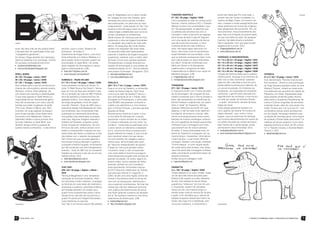 pelo Sr. Magalhães com a nobre missão           TUBARÃO MARTELO                              ponto alto deste gibi.Por outro lado, o                                                     Zé Buceta
                                                                                          de “resgate da obra dos mestres, apre-          #1 / A5 / 36 pags. / digital / 2009          enredo não traz muitas novidades: é a
                                                                                          sentação dos jovens autores e análise           Com a proposta de falar de música punk/      história de Major Drake, um homem soli-
                                                                                          das publicações, em particular do meio          harcore, cinema, política e HQ, o Tubarão    tário, corajoso e durão peregrinando pelo
                                                                                          independente”. Cada edição do Top! Top!         Martelo cumpre com propriedade o que         oeste americano em busca de vingança
                                                                                          disseca a obra de algum autor em entre-         diz. Na apresentação, já sabemos que         pelo assassinato de sua família. Sim, pa-
                                                                                          vistas longas e detalhadas que nunca se         os editores são amantes dos vinis, e         rece previsível, mas provavelmente isso
                                                                                          tornam cansativas ou enfadonhas.                convidam o leitor a percorrer as páginas     seja mais uma limitação do próprio estilo
                                                                                          Neste número 26, Henrique põe em foco           entre trocas de lado A para B. Seguem        do que uma falha do autor. De qualquer
                                                                                          justamente a obra de Edgard Guimarães,          com uma seção de resenhas de discos          maneira, Vendetta diverte e entretém.
Vendetta                                                                                  e o resultado não poderia ser mais satis-       que são muito bem escritas, e nisso          Vale a aquisição, nem que seja só pela
                                                                                          fatório. As perguntas são muito interes-        é preciso ainda ser mais enfático e          elegäncia de sua arte. (DU)
autor não abre mão de seu próprio estilo    escritos, como o conto “Solstício de          santes e as respostas não ficam atrás.          dizer: não basta saber descrever um             thiagospyked@uol.com.br
e escapa ileso do superlotado limbo dos     primavera”, de Edson F.                       Os assuntos estão bem balanceados,              disco, mas tornar vivos os sentimentos          www.editoracras.com.br
“mangaseiros genéricos”.                    Quadrinhos de Edgar Franco, uma exce-         expondo a trajetória de Edgard enquanto         experimentados em sua audição, coisa
Em tempo: Diego também faz interessan-      lente entrevista com Glauco Mattoso e a       quadrinista, roteirista, autor e editor, além   que os editores conseguiram fazer muito      VERDUGO, O INACREDITÁVEL
tíssimos trabalhos com animação. Confira    ótima seção Turismo também podem ser          de trazer à tona suas opiniões pessoais.        bem (até já baixei um disco resenhado        #1 / 13 x 20 cm / 24 pags. / digital / 2007
em youtube.com/swiansincliar (DU)           encontradas no Spell Work. Um verda-          Complementam a edição diversas ilus-            por eles!). Ainda tem entrevistas com        #2 / 13 x 20 cm / 24 pags. / digital / 2007
   swiansinclair@hotmail.com	               deiro megalito de informações e cultura       trações do entrevistado e uma análise da        Velho de Câncer e Os Estudantes,             #3 / 13 x 20 cm / 36 pags. / digital / 2007
   www.primantecipada.blogspot.com          gótica contemporânea. (LM)                    centésima edição do Q.I., fanzine editado       matéria sobre o programa de rádio            #4 / 13 x 20 cm / 36 pags. / digital / 2008
                                               tinacurtis11@yahoo.com.br                  pelo próprio Guimarães. Obrigatório. (DU)       Independência ou Marte e tour report do      #5 / 13 x 20 cm / 36 pags. / digital / 2009
SPELL WORK                                     www.myspace.com/spellwork                     henriquemais@gmail.com                       Mahatma Gangue. (LM)                         Criação de Verônica Saiki para o público          VITRÍOLO
#5 / A5 / 32 pags. / xerox / 2007                                                            www.marcadefantasia.com                         longedo@yahoo.com.br                      infanto-juvenil, Verdugo é um bichinho de         #1 e 3 / A4 / 10 pags. / xerox / 2010
#6 / A5 / 40 pags. / xerox / 2009           SUBSOLO – RUAS DO ABC                                                                            revistatubaraomartelo.blogspot.com        bem com a vida (“bichinhos” parecem               Auto denominado “Fanzine Cultural sem
#7 / A5 / 18 pags. / xerox / 2010           #1 / 15 x 13 cm / 56 pags. / offset / 2009    TRALALA                                                                                      estar em alta, vide Rafe e Zumi & Lumi),          fins lucrativos”, Vitríolo é uma publicação
Zine voltado para o que se convencionou     Outra excelente iniciativa do Studio 13       #24 / 15 x 7 cm / 2 pags. / xerox / 2010        TUPANZINE                                    artista plástico profissional e detentor de       de Tiago Siqueira (também editor do zine
chamar de cultura gótica, aborda música,    (vide “O Robô Nunca Faz Greve”). Temos        Esse é um zine de Desterro, a conhecida         #71 / A5 / 16 pags. / xerox / 2010           um pincel encantado. Em histórias ora             Abstract Funeral, voltado ao metal extre-
literatura, cinema, artes plásticas, etc    aqui um zine de fotos que retratam o gra-     cidade de Santa Catarina. Ops! Você             O Tupanzine já tem uns 17 anos de estra-     fantásticas, ora inspiradas em situações          mo) dedicada aos assuntos da cidade de
com textos bem escritos e diversificados.   fite e a pixação nas ruas do ABC Paulista,    nunca ouviu falar de Desterro? Isso é o         da na fanzinagem. No coquetel de rock,       cotidianas, o gentil e bem educado pro-           Planaltina, em Goiás. Espalhadas pelas
O que mais agrada no Spell Works é a        terra de operários e tradicional foco de      que você aprende ao ler o Tralala, feito/       futebol e baixarias que o zine se propõe a   tagonista tem de confrontar o mau-humor           duas edições recebidas estão informa-
capacidade de ser intensamente gótico       agitação política. Com edição capricha-       divulgado em Florianópolis, o nome pelo         fazer, são perceptíveis as referências ao    e a falta de caráter do bichinho Silueta          ções sobre a Academia Planaltinense de
mas não se prender a um certo culto de      da (capa serigrafada, miolo em papel          qual 99,99% das pessoas conhecem a              Distrito Federal e adjacências, por assim    – a quem, obviamente, sempre dá boas              Letras e Cultura, biografias de escritores
bandas que estão na gênese do estilo        couchê), Subsolo – Ruas do ABC traça o        cidade cujo patronímico é uma homena-           dizer a “sede” do Tupanzine. Muitas          lições de moral.                                  e bandas locais, além de uma seção cha-
(The Cure, Sisters of Mercy, etc). Pelo     panorama destas manifestações em toda         gem a Floriano Peixoto, o primeiro general      pessoas diferentes escrevem em suas          Cada edição apresenta também um                   mada “Coisas que vi (e ouvi) por aí”, com
contrário: em suas páginas há espaço        sua amplitude: das composições mais           golpista do Brasil.                             páginas, e não há nada muito rígido em       novo capítulo da história “Em busca do            comentários breves sobre acontecimen-
para muitas bandas novas desta cena.        politizadas às meramente decorativas,         Revisionismos históricos à parte, o zine        se tratando de temas ou colunas, alter-      objeto dourado”, que, como o nome                 tos da cidade. Há espaço também para
Escritores como Maiakóvski, Sidonie         dos grafites mais elaborados à pixação        é uma folha A4 dobrada em 3 partes,             nando-se anarquicamente textos sobre         sugere, narra as aventuras de Verdugo             conteúdo de interesse geral, como textos
Gabrielle Collette e outros já foram alvo   mais suja. Algumas imagens mostram o          assumindo o típico formato de um folder.        festivais de música candangos, entrevis-     por mundos desconhecidos em busca de              de protesto (“Existe Natal para todos?”) e
de boas matérias no Spell Work, que         trabalho já finalizado, enquanto outras       É curiosa a intitulação do zine como “xe-       tas com jogadores de futebol esquecidos,     um objeto dourado (as razões da busca,            matérias de temas variados (“Livro narra
também abriga contos e poesias de           focam na ação em andamento. De uma            rocrático”, nomenclatura justificada como       mulheres nuas e montagens com fotos          pelo menos até a quinta edição, ainda             trajetória feminina no Rock do DF e Entor-
autores menos conhecidos – e são ótimos     forma ou de outra, somos sempre convi-        o xerox sendo um elemento contestador           que parecem ser do arquivo pessoal           permanecem desconhecidas). (DU)                   no” e “Aleister Crowley, o Grande Mestre
                                            dados a compreender o espaço em que           em si, uma forma crítica e avessa à pro-        do editor. E nessa diversidade toda, os         verdugohqs@yahoo.com.br                        Therion”). (DU)
                                            estas obras são feitas e a observar a rela-   dução editorial em massa. E isso é muito        textos do Tupanzine conseguem ser, ao           www.verdugooinacreditavel.blogspot.com            akkeldama@gmail.com
                                            ção destas com o restante da paisagem.        bem resolvido nesse zine que abusa              mesmo tempo, irreverentes, informativos
                                            Num tempo em que luxuosas galerias e          (no bom sentido) de colagens caotica-           e bem escritos –o que é bem difícil de
                                            renomados museus elevaram o grafite e         mente sujas, denominadas pelo autor             conseguir. Destaco uma seção chamada
                                            a pixação a fetiche burguês, minimizando      de “discurso ressignificador de signos”.        “Contra ataque”: é como aquela seção
                                            (se não anulando) sua veia transgressora,     É legal ver zines que apostam nessa             de cartas típica das revistas, mas nesse
                                            Subsolo – Ruas do ABC faz um excelente        “imundície visual” e não compactuam             caso boa parte das mensagens exibidas
                                            trabalho ao valorizar a arte de rua em seu    com certa estética limpinha que alguns          estão comentando acidamente textos de
                                            habitat natural. (DU)                         zines literalmente plagiam das revistas de      edições anteriores.
                                                melimdaniel@yahoo.com.br                  grande circulação. Os textos, alguns do         Acidez pouca é bobagem. (LM)
                                                www.studiotreze.blogspot.com              próprio editor, outros citações de fontes          tupanzine@gmail.com
                                                                                          diversas, alinham-se com a temática
                                            TOP! TOP!                                     anarcoprimitivista. Há também trechos           VENDETTA
                                            #26 / A5 / 52 pags. / digital + offset /      do DVT (Discurso Viabilizador do Tralala),      n.u. / A5 / 44 pags. / digital / 2009
                                            2010                                          que pelo que entendi é o seguinte: o            Thales Gaspari é um autor versátil. Cada
                                            Henrique Magalhães é uma verdadeira           editor vai até uma certa região central de      um de seus três títulos lançados pela
                                            instituição do fanzinato brasileiro. Além     Floripa e fica falando sobre os temas do        Editora Crás explora um estilo diferente
                                            de cartunista e editor veterano, investigou   zine com os transeuntes, distribuindo o         de HQ: tiras adultas em Numb Strips,
                                            os fanzines em suas teses de mestrado e       zine e pedindo contribuições. No final das      quadrinhos “reflexivos” em Zumi & Lumi
                                            doutorado e publicou, pela Editora Marca      contas isso não tem diferença nenhuma           e, finalmente, western em Vendetta.
                                            de Fantasia (também um projeto seu),          com a tática dos testemunhas de Jeová           Talvez por ser uma história longa e o
                                            quatro livros fundamentais sobre o tema.      que ficam gritando a palavra da salvação        enredo exigir mais em termos de cenário
                                            Destes livros, três são de sua autoria e o    por aí. De qualquer maneira é uma forma         e ação, é em Vendetta que o talento de
                                            quarto foi escrito por Edgard Guimarães –     heterodoxa de distribuição. (LM)                Gaspari enquanto desenhista melhor se
                                            outra referência no assunto.                     tralalera@gmail.com                          revela. Seu traço fino e detalhado, sem
Vulgar Manual                               Top! Top! é um fanzine sobre HQs editado         http://zinetralala.blogspot.com              nunca ser excessivo, é certamente o          Tubarão Martelo




30         UGRA PRESS - 2011                                                                                                                                                                                            1o ANUÁRIO DE FANZINES, ZINES E PUBLICACÕES ALTERNATIVAS        31
 