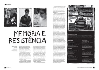 ACERVOS
                                                                                                                                                         a Fanzinoteca Mutação promove todos
                                                                                                                                                      os sábados oficinas livres e gratuitas de
                                                                                                                                                      fanzines –o que está atraindo novos inte-
                                                                                                                                                      ressados para o mundo das publicações
                                                                                                                                                      alternativas. “Basicamente quem frequen-
                                                                                                                                                      ta nosso espaço é a nova geração do
                                                                                                                                                      graffiti e alguns amigos da cena artística
                                                                                                                                                      de Rio Grande”.
                                                                                                                                                         Nos idos de 2004, a cidade de Santos,
                                                                                                                                                      no litoral de São Paulo, foi palco de
                                                                                                                                                      uma iniciativa pioneira, capitaneada por
                                                                                                                                                      Fábio Tatsubo. Numa parceria com a
                                                                                                                                                      Gibiteca Marcel Rodrigues Paes, Tatsubo
                                                                                                                                                      concebeu um projeto que ficou conhe-
                                                                                                                                                      cido como sendo a primeira fanzinoteca
                                                                                                                                                      brasileira. Apesar de não ter sede inde-
                                                                                                                                                      pendente – atualmente, a Gibiteca acolhe
                                                                                                                                                      seu acervo - , a fanzinoteca da Baixada
                                                                                                                                                      Santista ganhou notoriedade país afora
                                                                                                                                                      graças, especialmente, à Mostra Nacional
                                                                                                                                                      de Fanzines, evento que se encontra já
                                                                                                                                                      em sua 4ª edição. “O projeto tem o obje-
                                                                                                                                                      tivo de preservar a produção autoral de
                                                                                                                                                      HQs independentes, realizamos debates
                                                                                                                                                      para integrar editores e personalidades
                                                                                                                                                      das HQs com os editores independen-
                                                                                                                                                      tes”, diz Fábio Tatsubo, que destaca tam-
                                                                                                                                                      bém a diversidade do crescente acervo,
                                                                                                                                                      contando com edições atuais e fanzines
                                                                                                                                                      das décadas de 80 e 90. Segundo ele,         O jovem Anael, frequentador assíduo da Fanzinoteca Mutação
                                                                                                                                                      esses zines mostram que as ferramentas
                                                                                                                                                      dos antigos zineiros eram a máquina de
                                                                                                                                                      escrever, papel, caneta, tesoura, cola e     ENDERECOS ÚTEIS
                                                                                                                                                      copiadora, oferecendo um rico panorama       Além de proporcionarem bons momentos de leitura, os acervos de zines são fun-
                                                                                                                                                      da produção da época.                        damentais para a consolidação da memória e da prática fanzineira. Você, faneditor,
                                                                                                                                                         A mesma paixão pelo zines também          pode fazer parte desta história enviando suas publicações para estes locais.
                                                                                                                                                      motiva a cearense Fernanda Meireles,         A seguir, uma relação de endereços para onde você pode enviar seus trabalhos.
                                                                                                                                                      que está criando uma fanzinoteca em
                                                                                                                                                      Fortaleza. Com uma larga experiência
                                                                                                                                                      envolvendo zines e educação, Fernanda        MINAS GERAIS                                                     Gibiteca de Santos
                                                                                                                                                      teve a oportunidade de ganhar uma bolsa                                                                       Av. Costa Machado, 487
                                                                                                                                                      de intercâmbio pelo MinC (Ministério da      Gibiteca Leopoldina                                              Praia Grande / SP – CEP: 11700-650
                                                                                                                                                      Cultura) para pesquisar a Fanzinoteca de     Escola Municipal Judith Lintz Guedes                             tatsubo@uol.com.br
                                                                                                                                                      Poitiers, na França. Conhecer in loco sua    Machado, s/n - Jardim Bela Vista,
                                                                                                                                                      história de 21 anos e os mais de 50.000      Leopoldina - MG - Cep. 36700-000                                 Gibiteca de Santo André
                                                                                                                                                      fanzines do acervo da fanzinoteca fran-      gibitecacom@gmail.com                                            Praça IV Centenário, s/nº
                          Nesta página, da esquerda
                                        para a direita:
                               Law Tissot, da Fanzinoteca
                                                            E   spaços públicos onde qualquer
                                                                um pode entrar, escolher um bom
                                                            zine e entregar-se à leitura desses
                                                                                                       de Porto Alegre. Envolvido com fanzines
                                                                                                       desde os anos 80, Law sempre tinha so-
                                                                                                       nhado em criar um espaço que reunisse
                                                                                                                                                      cesa tornou-se decisivo para Fernanda:
                                                                                                                                                      “Foi iluminador estudar a Fanzinothèque
                                                                                                                                                      desde seus primeiros passos até hoje,
                                                                                                                                                                                                   www. gibitecacom.blogspot.com

                                                                                                                                                                                                   SÃO PAULO
                                                                                                                                                                                                                                                                    Santo André / SP - CEP: 09015-080.
                                                                                                                                                                                                                                                                    bnlacerda@santoandre.sp.gov.br
                                 Mutação; Fabio Tatsubo,
                                                            artefatos culturais: estamos falando       trabalhos de zineiros de todas as partes       pensar no que dessa história podemos                                                                          PARANÁ
                              da Fanzinoteca de Santos e
                         Fernanda Meireles, da aguardada    das fanzinotecas, locais que reunem e      do Brasil. Após a participação de um edi-      aproveitar dentro da nossa realidade, que    Gibiteca Sesi Vila Leopoldina
                                 Fanzinoteca de Fortaleza   catalogam a produção de zines e outras     tal público em inícios de 2009 conseguiu       boas idéias podem funcionar, quais erros     R. Carlos Weber, 835 - São Paulo/SP                              Gibiteca de Curitiba
                                                            publicações alternativas.                  recursos para, enfim, dar início ao projeto.   podemos evitar”.                             CEP: 05303-902                                                   Rua Pres. Carlos Cavalcanti, 533
                                                               Operando em espaços paralelos às           “Inicialmente eu comecei com os fanzi-         O acervo da futura fanzinoteca já conta   bece414@sesisp.org.br                                            Curitiba / PR – CEP: 80020-280
                                                            tradicionais bibliotecas ou em locais      nes que tinha em minhas mãos, algo em          com uma boa quantidade de publicações        www.sesisp.org.br                                                magarcia@fcc.curitiba.pr.gov.br
                                                            próprios, a equipe da Ugra conseguiu       torno de 500 títulos”, disse. Através de       e seus idealizadores agora buscam um                                                                          www.gibitecadecuritiba.blogspot.com
                                                            descobrir que no Brasil há, pelo menos,    contatos via blog e redes sociais conse-       espaço físico para disponibilizá-lo. “Uma    Gibiteca Henfil
                                                            sete endereços que se dedicam a reunir     guiram mais e mais doações de fanzines.        fanzinoteca é uma ilha aberta e acessível    Centro Cultural São Paulo                                        RIO GRANDE DO SUL
                                                            fanzines. Alguns maiores, outros com       Hoje, em pouco mais de um ano de               que vai refletir o multifacetado panorama    R. Vergueiro, 1000
                                                            menos recursos, um fato é inegável: a      atividades, a Fanzinoteca Mutação conta        criativo que temos ao nosso redor atual-     São Paulo / SP - CEP: 01504-000                                  Fanzinoteca Mutação
                                                            paixão de seus idealizadores por essas     com mais de 3.000 títulos. disponíveis         mente”, diz Fernanda. A aposta é que,        gibiteca@prefeitura.sp.gov.br                                    Av. Itália 2111, bloco 19B - apto 103
                                                            manifestações culturais.                   para consulta e pesquisa. “Exemplares          tal como nos exemplos da Fanzinoteca         www.centrocultural.sp.gov.br                                     Rio Grande / RS - CEP: 96203-000
                                                               É o caso de Law Tissot, o idealizador   de diferentes formatos, gêneros, épocas        Mutação e da Fanzinoteca de Santos,                                                                           tissot_law@yahoo.com.br
                                                            da Fanzinoteca Mutação, localizada na      e origens”, assegura Law.                      se consiga o apoio de políticas públicas                                                                      fanzinotecamutacao.blogspot.com
                                                            cidade gaúcha de Rio Grande, a 300Km          Além do rico manancial de pesquisa,         para viabilizar o projeto.




34   UGRA PRESS - 2011                                                                                                                                                                                                                             1o ANUÁRIO DE FANZINES, ZINES E PUBLICACÕES ALTERNATIVAS   35
 