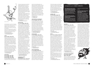 muitas das características dos fanzines        revista Contos da Madrugada, seus            moral do personagem são questionados
                                              musicais daquela época. É o tipo de            editores resolveram compilar as melhores     e revistos em uma trama que envolve
                                              trabalho apaixonado e idealista, que           histórias dos números anteriores e lançar    drogas, sexo, feitiçaria, intrigas políticas e      3 perguntas para RENATO DONISETE
                                              se orgulha por divulgar o underground          este Almanaque. A começar pela capa,         moscas tsé-tsé. Tudo com o traço torto e
                                              musical em “todas suas tendências”             que faz uma paródia das famosas capas        os closes característicos do autor.
                                              (majoritariamente death / thrash metal,        da Cripta do Terror, a publicação assume     Ah, sim! Ano do Bumerangue saiu pelo                Qual o segredo para manter um fanzine           no discurso ficou. Desta forma, não afetou
                                              crossover, grind e hardcore). Além das         um humor escrachado e repleto de             selo Prego Publicações, o que por si só             por 20 anos? Alguma vez lhe passou pela         em nada.
                                              tradicionais entrevistas e resenhas, há        referências à cultura pop(ular). Por trás    deveria ser motivo de sobra para você               cabeça que o Aviso Final duraria tanto?
                                              também espaço garantido para os textos         da bagunça, alguns nomes conhecidos          correr atrás do seu. (DU)                           O segredo é não criar expectativas. Edito       Você chegou a migrar o Aviso Final para a
                                              de protesto tratando de política, religião e   dos quadrinhos independentes, como              revistaprego@gmail.com                           sempre que tenho vontade e assunto. Olha,       internet e depois voltou ao papel.
                                              do próprio underground.                        Mario Cau, Laudo Ferreira e Will. É gibi        www.revistaprego.blogspot.com                    não imaginava essa longevidade, não.            O que aconteceu?
                                              Julgando pelos números recebidos, que          rápido e divertido, para ler numa sentada.                                                       Quando me dei conta estava completando          Primeiro vi que minha motivação vinha do
                                              compreendem a produção entre os anos           Destaque para a HQ “Cosmogonia”, com         ANORMAL ZINE                                        20 anos.                                        fanzine impresso e na sua elaboração.
                                              de 2005 e 2008, é possível notar um            excelente texto de Cadu Simões e dese-       #10 / A6 / 56 pags. / digital / 2010                                                                Curto trabalhar com recortes, montagens
                                              constante aprimoramento na redação,            nho de Jozz. (DU)                            O número 10 do Anormal foi o que                    Nessas duas décadas de fanzinagem, o            manuais, etc. Na net dependia de webdesig-
                                              que ficou mais coesa e fluida. A essência         felipe@gasosa.net.br                      chegou em nossas mãos e essa edição                 que mudou na cena underground e como            ner, necessitava uma atualização constante,
                                              do Acid Farted, no entanto, manteve-se            www.gasosa.net.br                         é uma espécie de coletânea das outras               isso afetou seu zine?                           etc. Depois recebi muita carta de gente que
                                              praticamente intacta com o passar do                                                        edições do fanzine, além de conter outros           Não sei se podemos chamar de cena, pois         me pedia para voltar a edição física. Acho
                                              tempo – para o bem dos leitores. (DU)          AMOR ESCRIT@S EXPERIMENTAL                   conteúdos inéditos. Capa e algumas                  não vejo as coisas muito articuladas. Mas       que o toner está em minhas veias!
                                                 frajox@gmail.com                            n.u. / A4 / 20 pags. / xerox / 2010          páginas coloridas, colagens abusada-                mudou muita coisa, surgiu muita moda e o        Por incrível que pareça, uso a net para divul-
                                                 www.acidfartedzine.blogspot.com             Zine de poesias que reúne os trabalhos       mente doentes, quadrinhos politicamente             que realmente tinha verdade e consistência      gar o zine impresso através de um fotolog.
Artlectos e Pós-Humanos                                                                      de quatro jovens autores que, até então,     incorretos, desenhos toscos e podres
                                              ALEXYUS CRUZ                                   só publicavam seus versos em blogues.        e por isso legais pra caralho, poemas
                                              #1 e 2 / A5 / 20 pags. / offset / 2010         O zine é parte do Viva Literatura Viva       satânicos e textos cheios de humor
(auto-proclamada “a maior micro graphic       “Lemuria” e “Borboletas Envenenadas”,          2010, mais uma trabalho dos incansáveis      corrosivo: misture tudo isso e você terá         ARLEQUIM                                            desconhecidos. Os textos apontam para
novel da história”), Márcio narra a doentia   as duas aventuras do demônio Alexyus           idealizadores do Projeto Oficinativa.        o excelente Anormal zine. Meus textos            #19 / A5 / 24 pags. / xerox / 2010                  um futuro em que religião, tecnologia e a
saga de um jovem em busca de um               Cruz lançadas até o fechamento deste           E como o título do zine já deixa claro,      preferidos são “O julgamento de Deus” e          Eu já havia ouvido falar de Arlequim,               própria Humanidade terão estabelecido
baseado e todos os infortúnios por ele        Anuário, estão entre as publicações mais       são poemas de amor. E nos versos             “O fim”. Nota especial para o processo de        mas, por alguma razão, nunca corri atrás.           uma estranha intimidade, em um conceito
sofridos antes do desfecho surpreenden-       peculiares que recebemos. Buscando             aqui reunidos, há amor em abundantes         distribuição do zine: o editor deixa cópias      Editado desde 1997, eis que agora, por              muitas vezes apresentado de forma um
te e edificante.                              unir quadrinhos e teatro, as histórias se      formas: daquele mais etéreo que guarda       em bancos vazios dos ônibus de BH. Um            conta deste Anuário, chega às minhas                pouco hermética. O editorial desta edi-
Tanto o formato pocket quanto o desenho       passam num palco e os personagens              lembranças em pedaços de papéis até          soco de criatividade e pensamento crítico        mãos o número 19 do fanzine.                        ção, por exemplo, diz: “Raios catódicos
despojado e o estilo insano da HQ lem-        agem como se fossem atores. É difícil          aquele que só se contenta com o calor do     mostrando que “a vida é bela, e o belo é         Não há como fugir da sensação de ter                como rituais canônicos / Gnose algorítmi-
bram muito a saudosa coleção Mini Tonto,      precisar o momento histórico em que os         outro na epiderme suada. (LM)                podre”. (LM)                                     perdido algo: basta uma breve folhe-                ca, telecinésia telemática / Mitos vindos
editada pelo Fábio Zimbres. Ou seja:          episódios se passam, mas certamente               projetooficinativa@hotmail.com               nyhyw@yahoo.com.br                            ada para perceber que é um trabalho                 de modems, vírus com nomes de moças /
diversão garantida. (DU)                      não é na atualidade. O texto é prolixo e os       www.oficinativa.blogspot.com                 www.anormalzine.blogspot.com                  especial, complexo e rico em idéias.                Sabá dos Elétrons, meditação telemítica /
   marciomechanics@hotmail.com                personagens se vestem como se fossem                                                                                                         Mas, por se tratar de uma história que              Novos cultos imateriais, velhos orgasmos
   www.monstrodiscos.com.br                   integrantes da banda Lacrimosa. No meio        ANJOS DA MATA                                ÁREA 71                                          vem se desenrolando desde o primeiro                virtuais”. Não é à toa que Edgar Franco,
                                              de tudo isso, ainda há espaço para crítica     n.u. / A5 / 68 pags. / digital / 2009        #1 / 17 x 26 cm / 48 pags. / offset / 2010       número, é impossível ao leitor iniciante ter        ao lado de autores como Gazy Andraus e
A ZICA                                        social: Alexyus Cruz, o protagonista,          Um jovem estudante da cidade grande,         Área 71 é uma revista que se propõe a            compreensão total de suas minúcias, das             Flávio Calazans, representa um estilo que
#0 / A5 / 40 pags. / offset / 2010            é uma figura que vaga solitariamente,          uma autêntica cowgirl e uma garota com       compilar, semestralmente, trabalhos de           singularidades dos personagens e das                ficou conhecido como “poético-filosófico”.
Esse é um zine muito louco só com             sendo constantemente repudiada e tida          capacidade de ouvir o grito das árvores      quadrinistas cujo único ponto comum é o          relações entre eles.                                Nesta terceira edição de Artlectos e Pós-
ilustrações cujos temas são morte, ma-        como demoníaca apenas por ter a pele           se unem para lutar contra madeireiros        fato de serem baianos. Eclética, reúne no-       Resumidamente, trata-se de uma ousada               Humanos, Edgard prossegue investigan-
cumba, espiritualidade, política e classe     escura. Confuso? Sim!                          inescrupulosos e salvar a Mata Atlântica.    vatos e veteranos e abrange as HQs de            aventura em que personagens de dife-                do e expandindo o curioso universo que
média. Pelos diferentes traços dá para        O fato é que, para dar conta da ambição        Esse é o argumento de Anjos da Mata, o       herói, de humor, de aventura e de terror.        rentes obras literárias se vêem reunidos            ele inventou, e ainda que o leitor não se
perceber que são muitas as mãos envol-        do autor, ainda há muita coisa aqui que        mangá politicamente correto criado por       Como portfolio do que está sendo                 em um reino paralelo ao nosso. Eventu-              sinta atraído pelos textos, valem as intri-
vidas na parada, e o eclético resultado       carece de amadurecimento. A primeira           Wilson Kohama. Apesar de cercada de          produzido no quadrinho contemporâneo             almente, sob determinadas circunstân-               gantes imagens que os acompanham. O
obtido é bem legal. Gostei bastante da        delas é o texto: considerando o estilo         boas intenções, a história é demasiada-      daquele Estado, a revista é, portanto,           cias, porém, esses personagens podem                único “porém” fica por conta do uso insis-
série de cartas de baralho com temática       pomposo e rebuscado que foi adotado,           mente inverossímil e apresenta algumas       muito bem sucedida. Porém, a exemplo             passar para o lado de cá.                           tente de gradientes e sombras projetadas
caveirística, altamente tatuáveis, diga-se    é indesejável que haja tantos erros            sequências muito forçadas, além de um        da maior parte das coletâneas, Área 71           Criado por Roberto Hollanda, Arlequim               pelo Photoshop. Entendo que, conceitu-
de passagem...                                gramaticais. Um perfil mais definido para      desfecho previsível. De qualquer forma, a    tem seus altos e baixos. Os roteiros são o       recebeu em 1998 o Prêmio Especial                   almente, a relação manual x computador
A ilustração que ocupa as páginas cen-        Alexyus também ajudaria, pois não raro         arte é competente e deve agradar os fãs      elemento que mais carece de aprimora-            Nova, da SBAF (Sociedade Brasileira de              seja pertinente aqui, mas no resultado
trais é um soco bem dado (e fica patente      tem-se a impressão de que nem o criador        do estilo. (DU)                              mento: algumas histórias dão a impressão         Arte Fantástica) e teve seus três primei-           final esses efeitos estão mais distraindo
porquê diabos o editor declara a classe       sabe exatamente quem é sua cria.                  thiagospyked@uol.com.br	                  de existirem apenas como pretexto para           ros capítulos compilados em um álbum
média como um tema): um homem e uma           É admirável que um autor busque                   www.editoracras.com.br                    o artista ter o que desenhar. Os desenhos        lançado pela Marca de Fantasia.
mulher sebosamente gordos deitados            originalidade e seja ambicioso com suas                                                     são em sua maioria muito bons, mas               Para quem se interessar, é possível fazer
no chão da sala soterrados por sofás,         obras. Nesse sentido, Marcelo Andrade,         ANO DO BUMERANGUE                            ainda há bastante espaço para a ousadia          download de várias edições antigas atra-
televisores e hambúrgueres. Quem tiver        a mente criativa por trás desta série,         #1 / A4 / 32 pags. / offset / 2010           e a experimentação. Destaco especial-            vés do blog do autor. (DU)
que olhos que veja. Saravá! (LM)              merece todo respeito e apoio. Mas, ao          Ano do Bumerangue é sem dúvidas uma          mente os trabalhos de Hélcio Rogério e              arlequimhq@yahoo.com.br
   navarroluiz@yahoo.com.br                   estabelecer patamares elevados, deve-se        das HQs mais estranhas que eu já li. A       André Leal.                                         www.hollandacomics.blogspot.com
   www.urubois.org/azica                      ter o cuidado de não tentar dar um passo       começar pela capa, que apresenta a foto      Apesar de irregular, Área 71 é uma boa
                                              maior do que a própria perna. (DU)             de um velho vestido de Fantasma (ele         revista, pronta para revelar novos e sur-        ARTLECTOS E PÓS-HUMANOS
ACID FARTED                                      tchelodarkinalone@hotmail.com               mesmo, o personagem criado por Lee           preendentes talentos. Mais do que isso,          #3 / 14 x 20 cm / 32 pags. /
#5 / A5 / 8 pags. / xerox / 2005                 gibiscomcarisma.blogspot.com                Falk) e a sigla A.D.B., nada além. Quando    é uma iniciativa que comprova a força            digital + offset / 2009
#7 / A5 / 8 pags. / xerox / 2005                                                             você começa a ler a história percebe de      e o poder de articulação dos quadrinis-          Amem-no ou odeiem-no, ninguém pode
#8 / A5 / 8 pags. / xerox / 2006              ALMANAQUE CONTOS                               cara que se trata, de fato, de uma espé-     tas baianos. Que venham as próximas              dizer que os quadrinhos de Edgar Franco
#10 / A5 / 12 pags. / xerox / 2008            DA MADRUGADA                                   cie de homenagem do quadrinista Diego        edições! (DU)                                    carecem de personalidade. Seu desenho
Em atividade desde 1994, esta veterana        #1 / 18 x 26 cm / 32 pags. / offset / 2010     Gerlach ao famoso “espírito que anda”.          marcelo@area71.com.br                         detalhista e cheio de curvas dá vida a
publicação do Distrito Federal preserva       Enquanto não sai uma nova edição da            Só que aqui o heroísmo e a integridade          www.roteirizandohq.wordpress.com              personagens excêntricas de mundos                   Café Espacial




 8      UGRA PRESS - 2011                                                                                                                                                                                                     1o ANUÁRIO DE FANZINES, ZINES E PUBLICACÕES ALTERNATIVAS         9
 