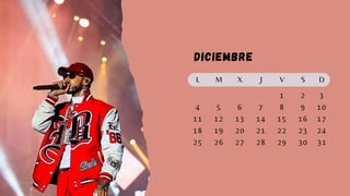 Diciembre
L M X J V S D
2
9
4 5 6
3
11 12 13 14 15 16
7 10
18 19
26
20
27
21
28
22
29
23
30
17
25
24
1
8
31
 