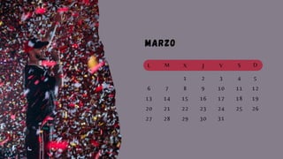 Marzo
L M X J V S D
1 2 4
6 7 8 10 11
5
13 14 15 16
9
17 18
12
20 21 22 23 24 25
19
27 28 29 30
26
3
31
 