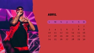 Abril
L M X J V S D
1
3 4 5 7 8
2
10 11 12 13
6
14 15
9
17 18 19 20 21 22
16
24 25 26 27 28 29
23
30
 