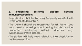 Acute necrotizing ulcerative gingivitis. | PPTX