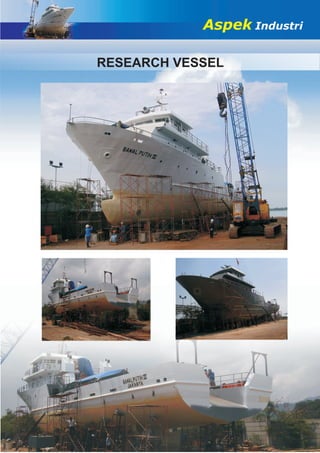 Aspek Industri
RESEARCH VESSEL
 