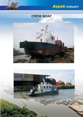 Aspek Industri
KAPAL RESEARCH
Aspek Industri
CREW BOAT
 