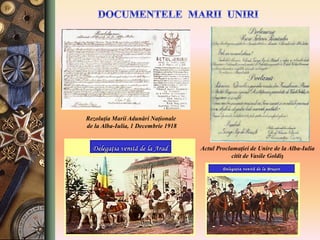 Rezoluţia Marii Adunări Naţionale
de la Alba-Iulia, 1 Decembrie 1918
Actul Proclamaţiei de Unire de la Alba-Iulia
citit de Vasile Goldiş
 
