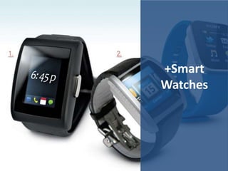 +Smart
Watches