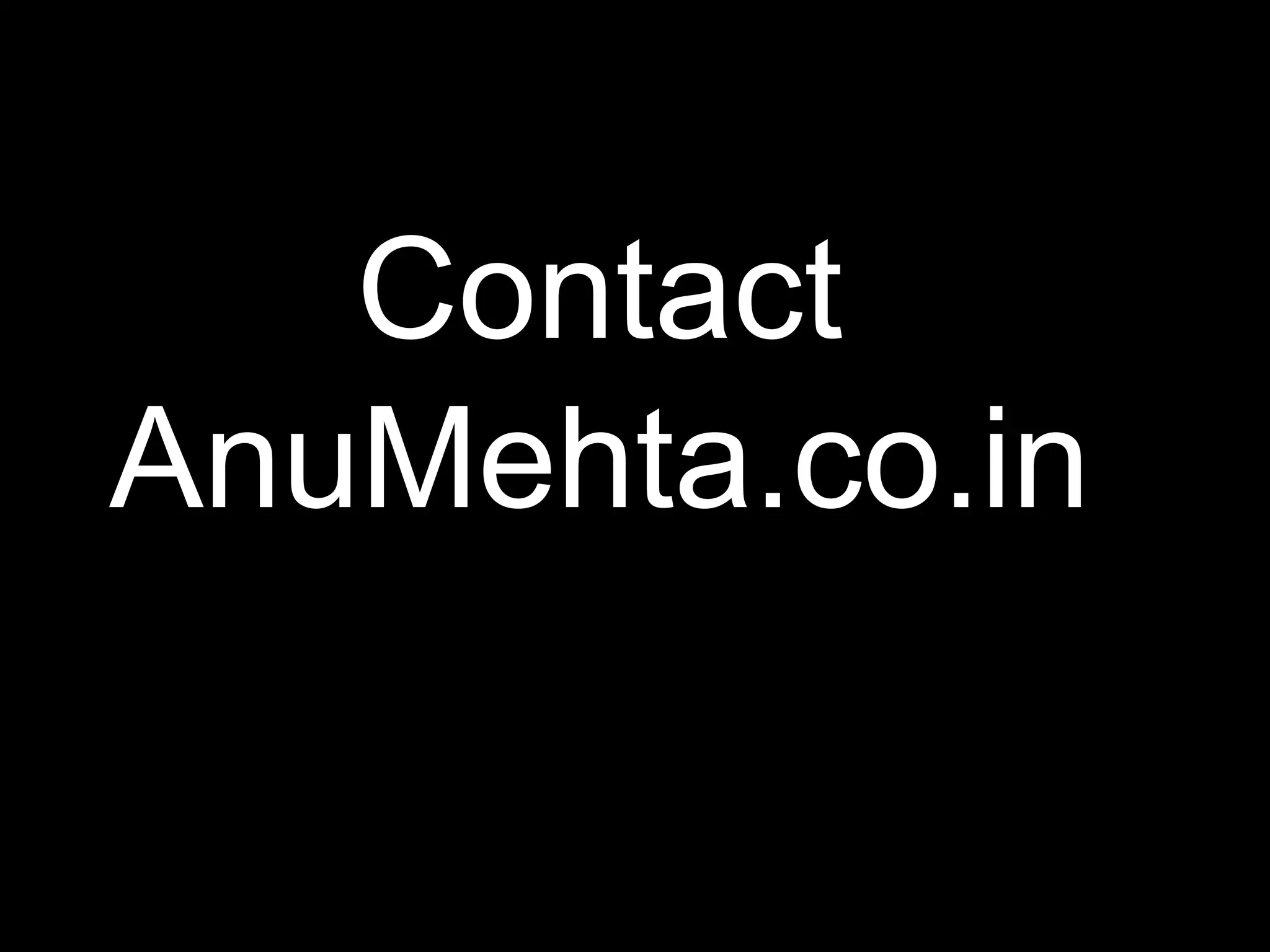 Contact
AnuMehta.co.in
 