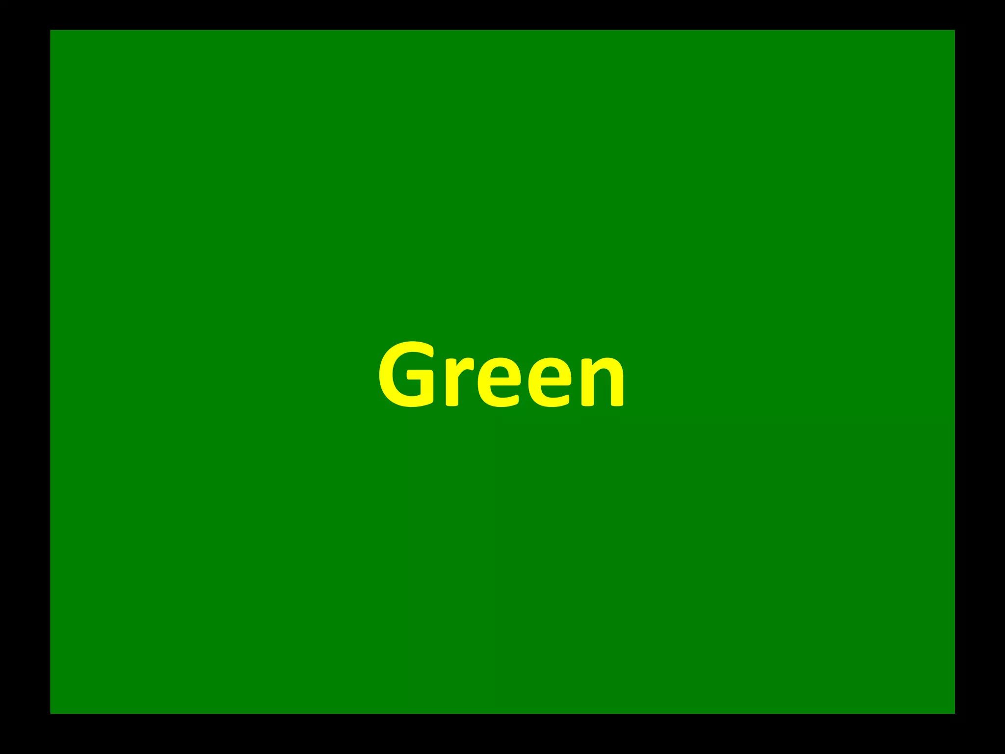 Green
 