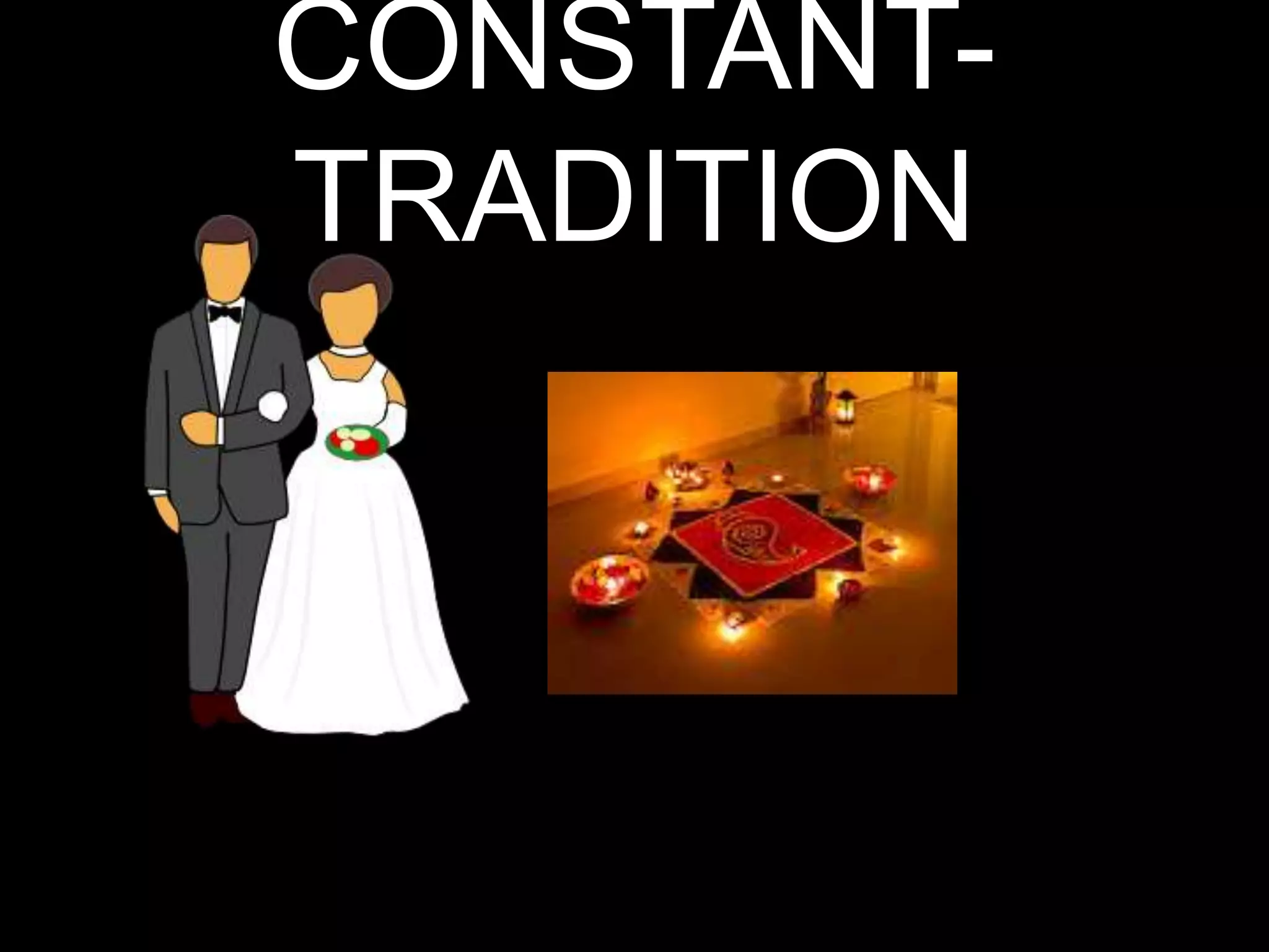 CONSTANT-
TRADITION
 