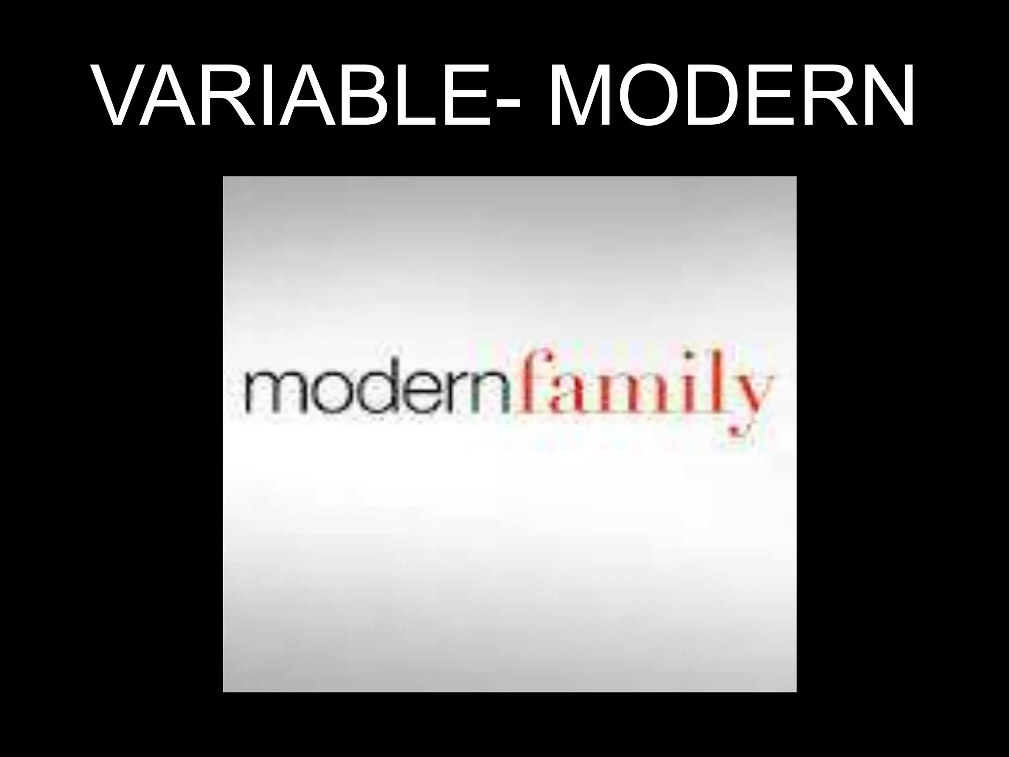 VARIABLE- MODERN
 