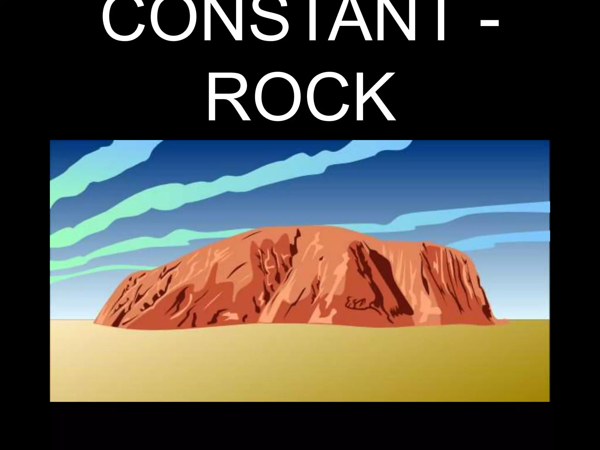CONSTANT -
ROCK
 