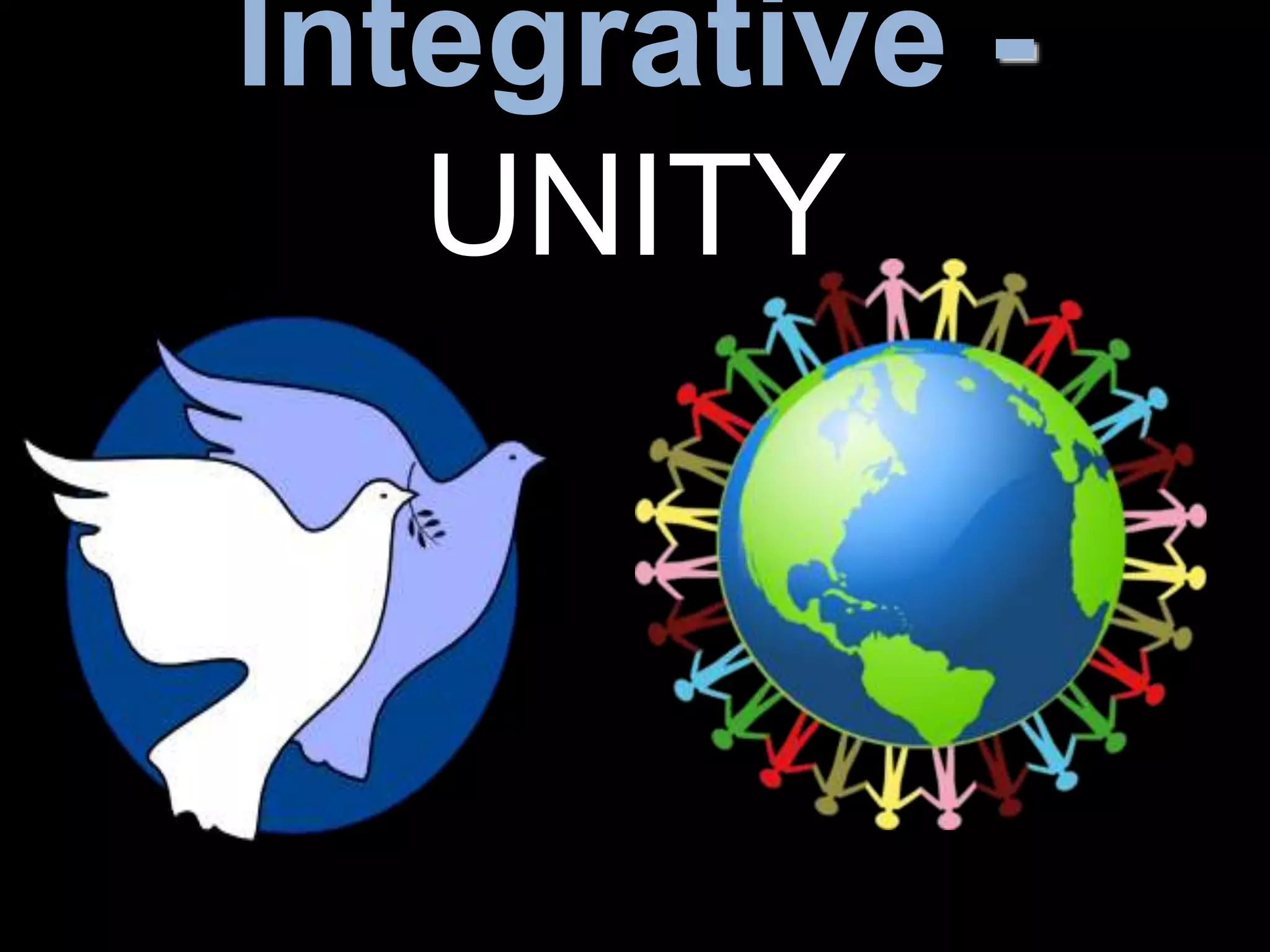 Integrative -
UNITY
 