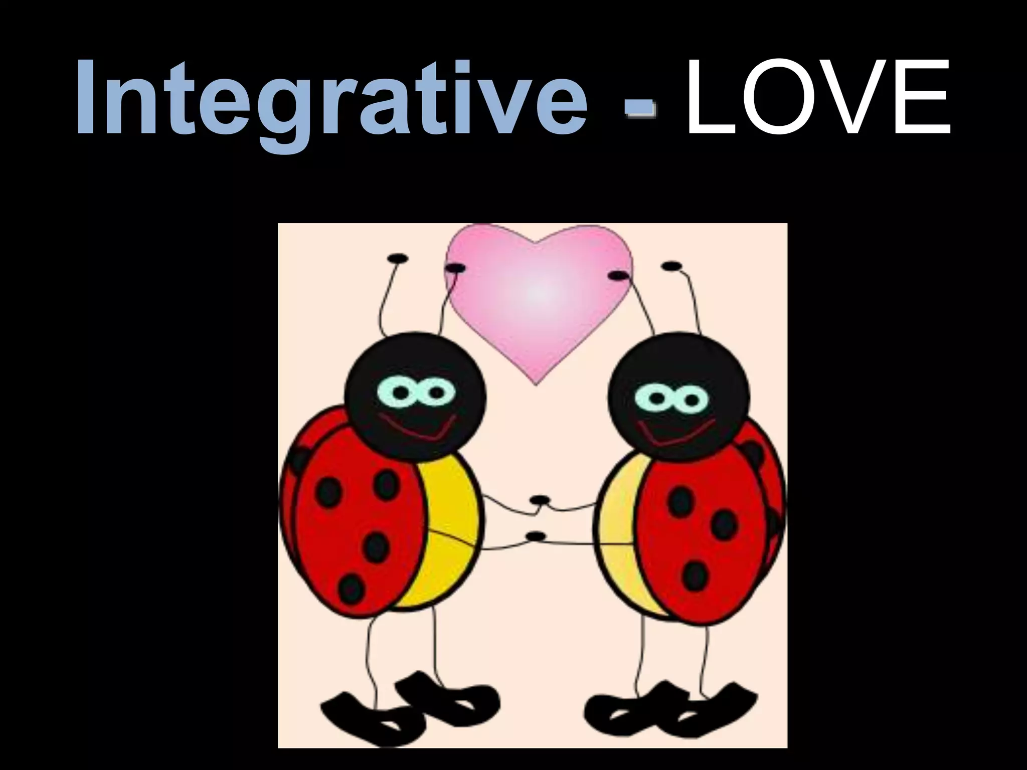 Integrative - LOVE
 