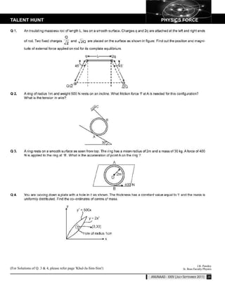 TALENT HUNT                                                              PHYSICS FORCE




                                                                                                    J.K. Pandey
(For Solutions of Q. 3 & 4, please refer page 'Khul-Ja-Sim-Sim')                        Sr. Reso Faculty Physics


                                                                   ANUNAAD - XXIV (JULY-SEPTEMBER 2011) 29
 