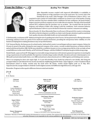 igher disposable incomes coupled with improved affordability & availability is
                                                        turning masses in to big consumers even in the rural areas. On a recent visit to the
                                                        hinterlands in the south, Nitin Paranjpe, CEO of Hindustan Unilever (HUL), was
                                            surprised to spot a packet of Comfort fabric conditioner in a home in one of the hamlets. Fearing
                                            that the consumer may have mistaken fabric conditioner for hair conditioner, the head of India's
                                            largest consumer products company set out to make discreet enquiries. The lady of the household
                                            assured HUL marketers that her purchase was no accident - she revealed that she loved the
                                            fragrance and softness of fabric after rinsing it with the conditioner. Such consumer behavior
                                            opened Hindustan Unilever's eyes to the kind of choices the countries' consumers are making.
                                            Biocon founder, Dr. Kiran Mazumdar Shaw is well aware of the growth the country is witnessing.
                                            She believes that development can still be on a faster track if proper attention is paid on nutritious
                                            food, quality education affordable health care and sustainable employment.
  S. Parthasarathy, an alumnus of IIT- Madras is living his role of a guiding star to the IT sector. He has pioneered in offering information
  technology solution in form of a perfect fit for small and medium businesses, providing the entrepreneur better visibility in to the
  business & helping him in making decisions to stay on top of his business.
  N.R. Narayan Murthy, the famous son of a school teacher, built and led country's second largest software export company, Infosys for
  33 years & earned it the pride of being the most respected company of the country, recently recalled his journey at Infosys which he
  started with his six friends in 1983. His life story should be a confidence booster to every average person that he or she can make at least
  a small difference in this world. Murthy, an M.Tech from IIT-Kanpur, with his $ 6 billion IT enterprise has given India strong wings.
  Harish Hande, a pass out from IIT- Kharagpur is a renewable energy entrepreneur with extensive grassroots experience in meeting the
  energy requirements of rural households. His experience includes a large number of health, education and water related projects; over
  500 small rural and urban health clinics, over 1000 rural and semi-urban schools and over 1500 irrigation and drinking water systems.
  There is no stopping for those who aspire high. A 17-year-old schoolboy from Noida has achieved a rare double, after being the
  youngest Indian to scale Mount Everest; he has ascended its neighboring peak Mt Lhotse. Arjun Vajpayee, a class 12 student of Ryan
  International school in Noida, reached atop the 8,516 metre Mt Lhotse, world's fourth highest peak on 21 May 2011.
  Arjun became the youngest Indian to climb the world's highest summit, the 8,848 metre high Mt Everest, at the age of 16.
  Remember, Progress is often equal to difference between mind and mindset.




Disclaimer: This issue of ANUNAAD contains advertisements as a service to students. The contents of the advertisements rest solely on the discretion of the
                               advertiser. Resonance is not responsible for the contents published in the advertisements.
                                                                                                            ANUNAAD - XXIV (JULY-SEPTEMBER 2011)         05
 