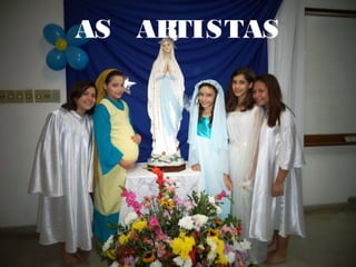 AS ARTISTAS
 