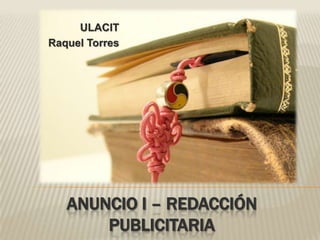 ULACIT Raquel Torres Anuncio I – Redacción publicitaria 