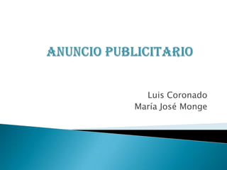 Luis Coronado
María José Monge
 