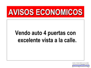 Vendo auto 4 puertas con
excelente vista a la calle.
AVISOS ECONOMICOSAVISOS ECONOMICOS
 