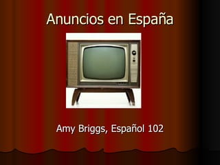 Anuncios en España Amy Briggs,  Español  102 