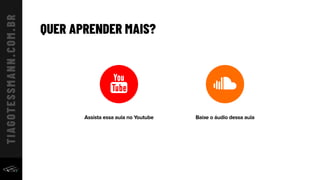 QUER APRENDER MAIS?
Assista essa aula no Youtube Baixe o áudio dessa aula
 