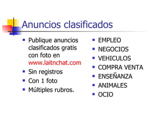 Anuncios clasificados ,[object Object],[object Object],[object Object],[object Object],[object Object],[object Object],[object Object],[object Object],[object Object],[object Object],[object Object]