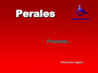 Perales Presenta... Click para seguir… 