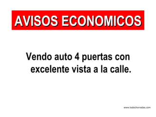 Vendo auto 4 puertas con excelente vista a la calle. AVISOS ECONOMICOS www.todochorradas.com 
