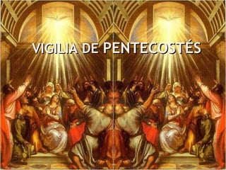 VIGILIA DE PENTECOSTÉS



                  P  UE R T A S
    A B R A M OS
           AL  RI TMO
                         TU
        DE L  E S P I RI
 