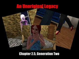 An Unoriginal Legacy Chapter 2.5, Generation Two 
