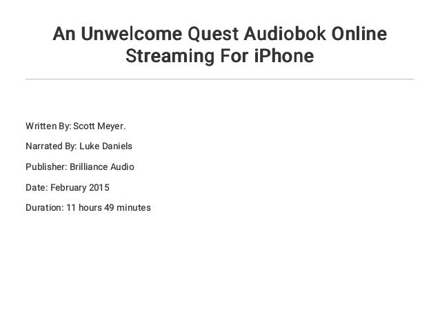 An Unwelcome Quest by Scott Meyer An Unwelcome Quest by Scott Meyer
