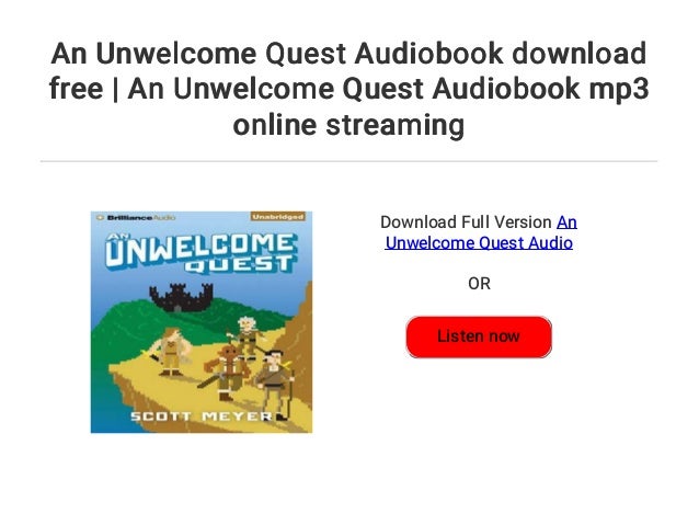 An Unwelcome Quest by Scott Meyer An Unwelcome Quest by Scott Meyer