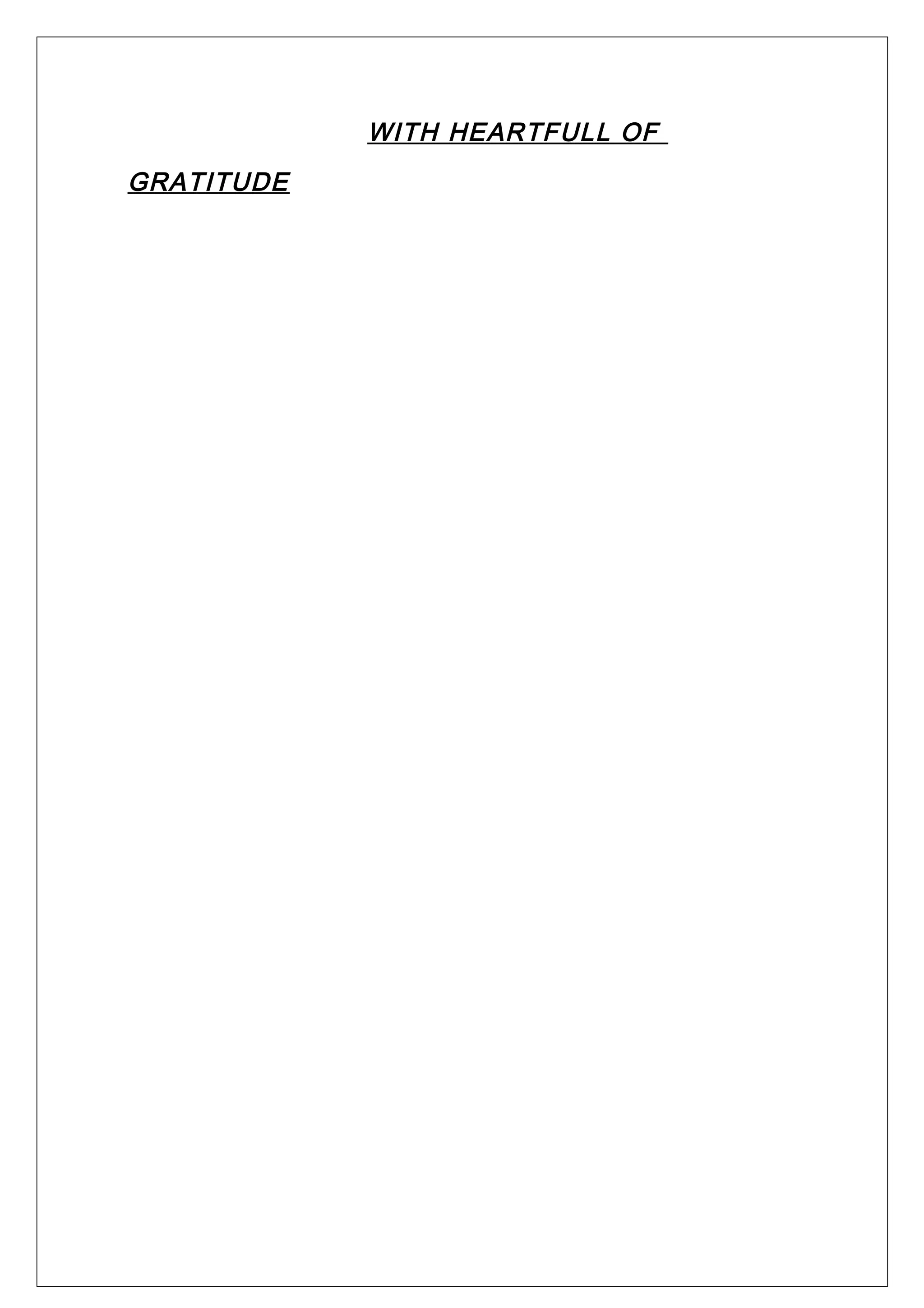 WITH HEARTFULL OF
GRATITUDE
 