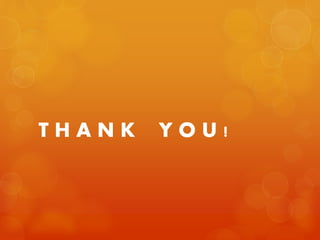 T H A N K Y O U ! 
