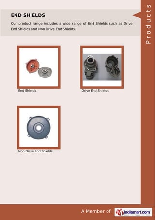 Our product range includes a wide range of End Shields such as Drive
End Shields and Non Drive End Shields.

End Shields

Drive End Shields

Non Drive End Shields

A Member of

Products

END SHIELDS

 