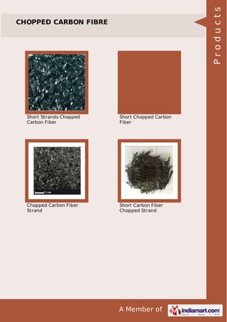 Products

CHOPPED CARBON FIBRE

Short Strands Chopped
Carbon Fiber

Short Chopped Carbon
Fiber

Chopped Carbon Fiber
Strand

Short Carbon Fiber
Chopped Strand

A Member of

 