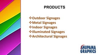 PRODUCTS
Outdoor Signages
Metal Signages
Indoor Signages
Illuminated Signages
Architectural Signages
 
