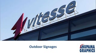 Outdoor Signages
 