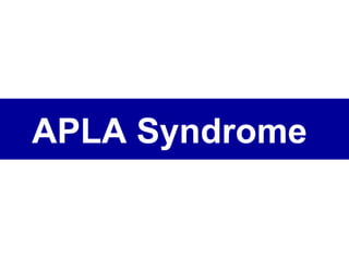 APLA Syndrome
 