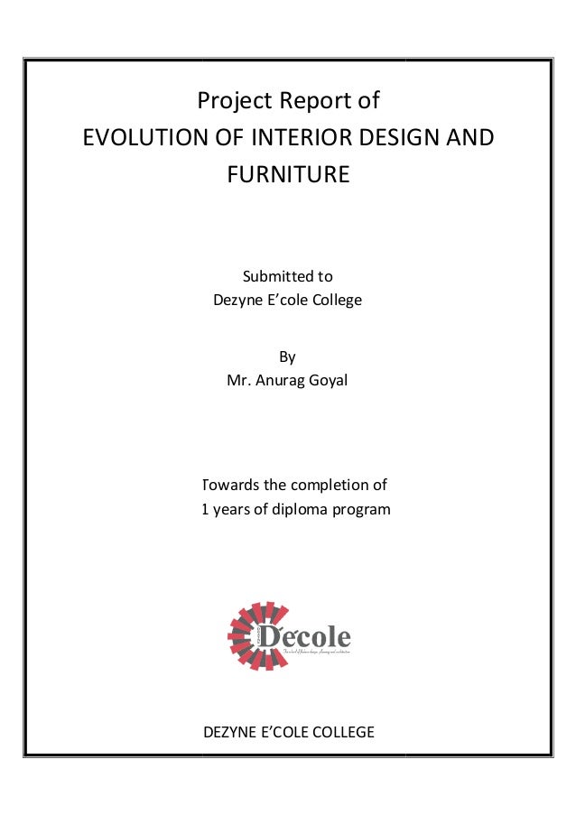 project report of evolution of interior design and towards the completion of 1 years of diploma - Interior Designer Diploma project report of evolution of interior design and towards the completion of 1 years of diploma - Interior Designer Diploma