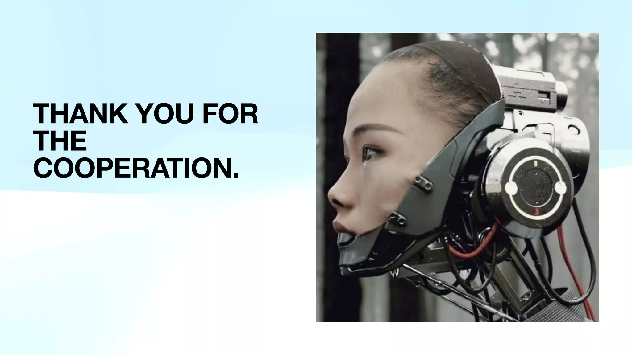 THANK YOU FOR
THE
COOPERATION.
 