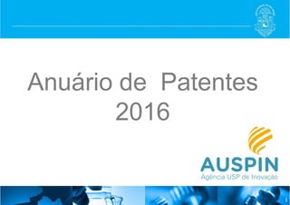 Anuário de Patentes
2016
1
 