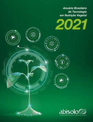 2021
Anuário Brasileiro
de Tecnologia
em Nutrição Vegetal
 
