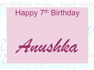 Happy 7th Birthday Anushka 